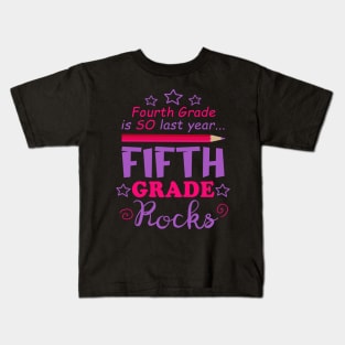 Fun Fifth Grade Rocks Fourth Grade is So Last Year Kids T-Shirt